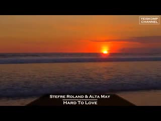 stefre roland alta may - hard to love (original m